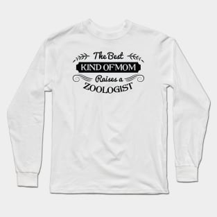 The best kind of Mom raises a zoologist, For Mother, Gift for mom Birthday, Gift for mother, Mother's Day gifts, Mother's Day, Mommy, Mom, Mother, Happy Mother's Day Long Sleeve T-Shirt